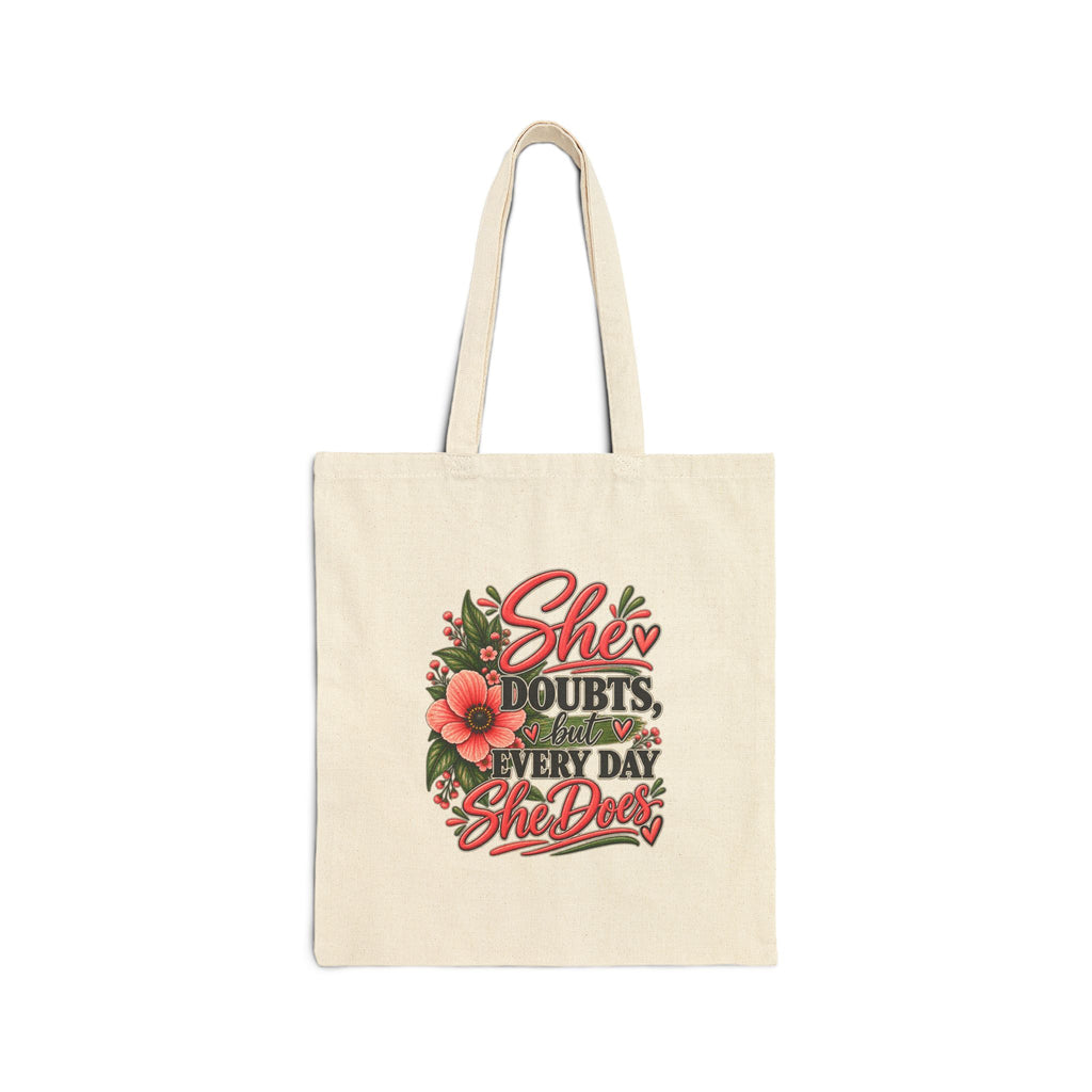 She Doubts But Everyday She Does Tote Bag | Floral Inspirational Quote Canvas Tote
