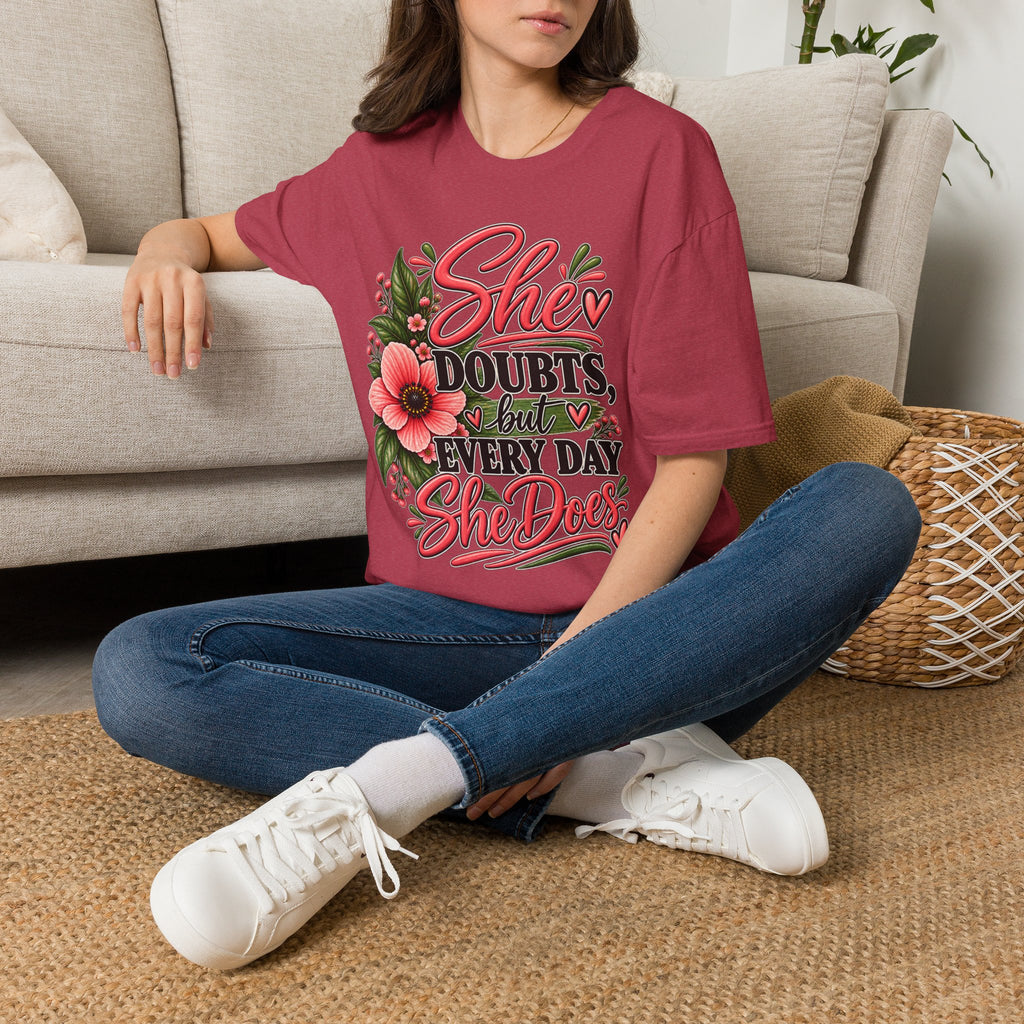 She Doubts But Every Day She Does T-Shirt | Floral Inspirational Typography