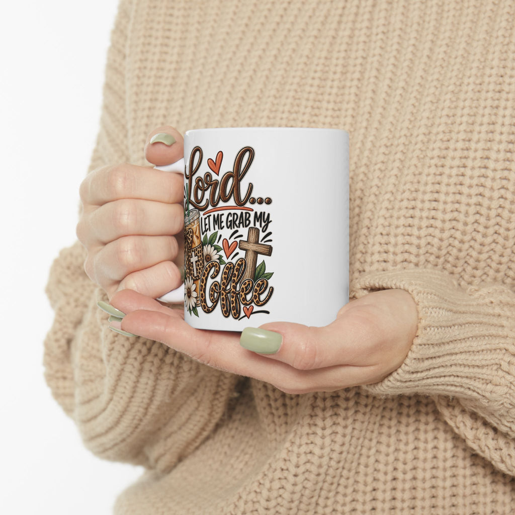 Lord Let Me Grab My Coffee|Faith Coffee Cup