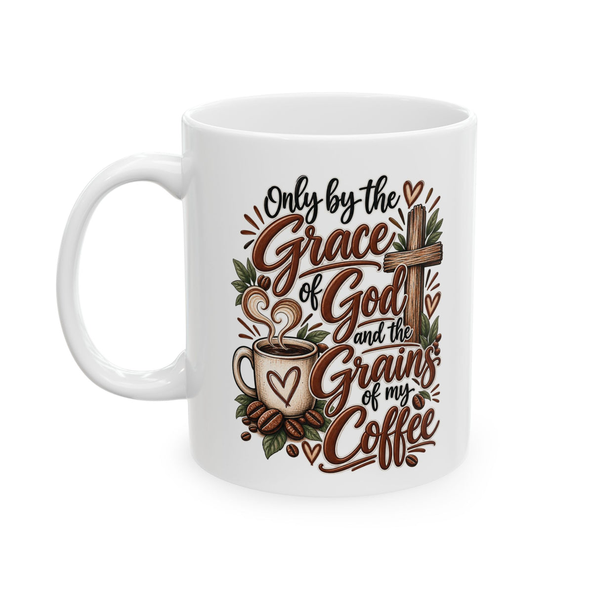 Only by The Grace of God and Grains of my Coffee Mug| Christian Faith Coffee Cup