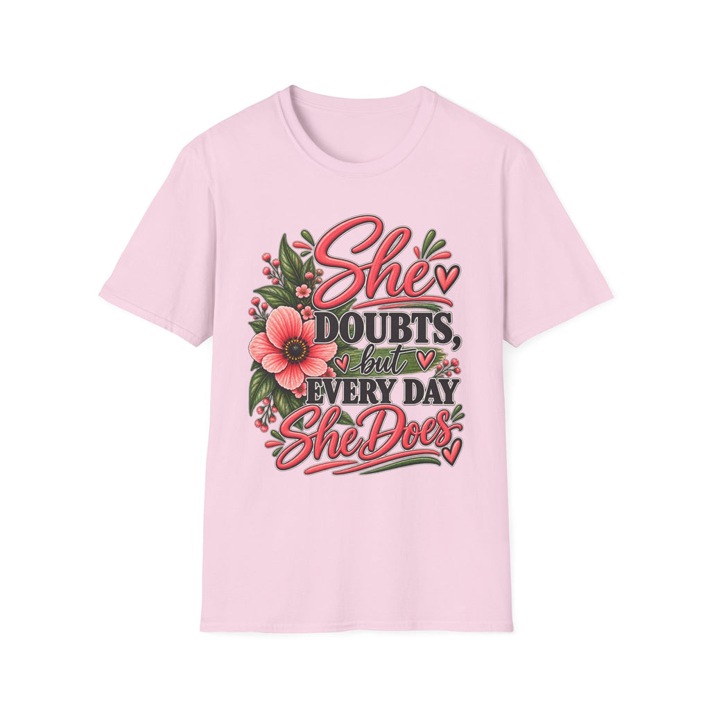 She Doubts But Every Day She Does T-Shirt | Floral Inspirational Typography