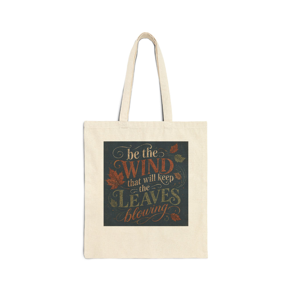 Be the Wind Leaves Blowing Tote Bag | Fall Leaf Quote Canvas Tote