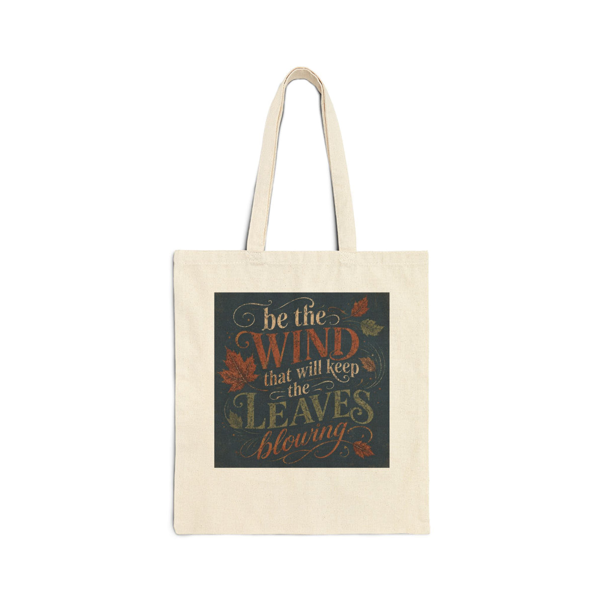 Be the Wind Leaves Blowing Tote Bag | Fall Leaf Quote Canvas Tote